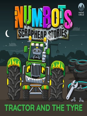 cover image of NumBots Scrapheap Stories--A story about the value of independent learning., Tractor and the Tyre